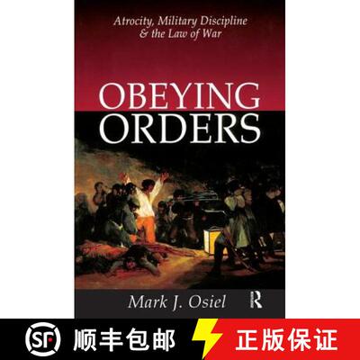 【3-4周达】精装 Obeying Orders: Atrocity, Military Discipline and the Law of War [9781138528994]