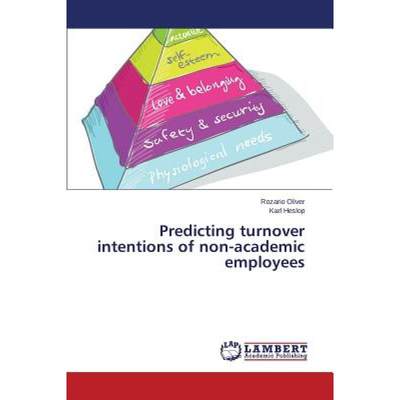 【4周达】Predicting turnover intentions of non-academic employees [9783659629853]