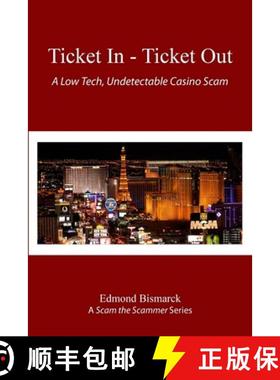 【3-4周达】Ticket In - Ticket Out : A Low Tech, Undetectable Casino Scam [9781300413622]