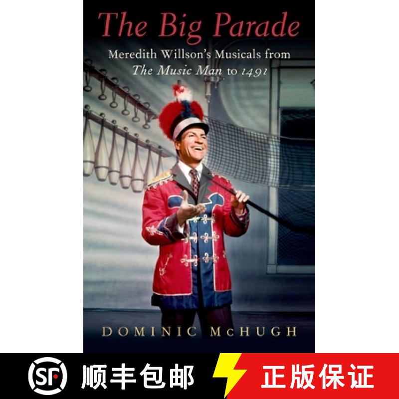 【3-4周达】The Big Parade: Meredith Willson's Musicals from the Music Man to 1491 [9780197554739]