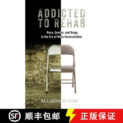 【3-4周达】精装 Addicted to Rehab – Race, Gender, and Drugs in the Era of Mass Incarceration [9780813587639]