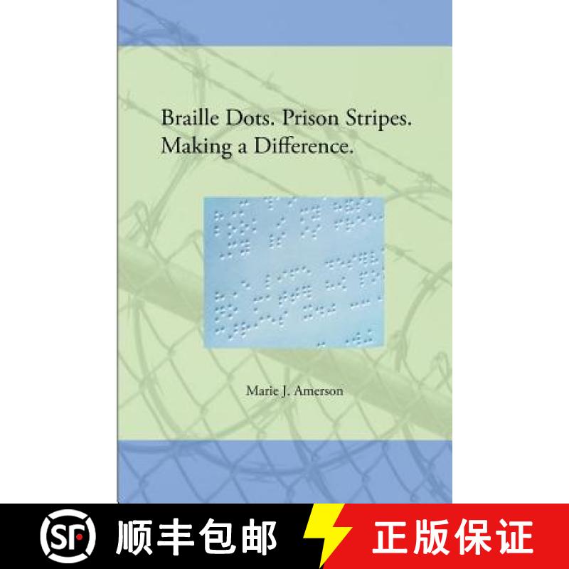【3-4周达】Braille Dots. Prison Stripes. Making a Difference.: How a Prison Braille Program Changed L... [9780989411615]