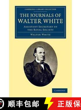 【3-4周达】Journals of Walter White: Assistant Secretary of the Royal Society - The Journals of Walte... [9781108045131]