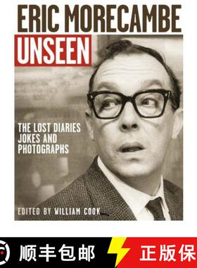 预订 Eric Morecambe Unseen: The Lost Diaries, Jokes and Photographs [9780007234653]