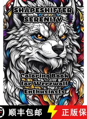 预订 Shapeshifter Serenity: Coloring Book for Werewolf Enthusiasts [9798868931222]
