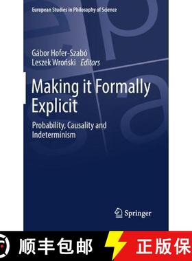 【3-4周达】Making it Formally Explicit : Probability, Causality and Indeterminism [9783319554853]