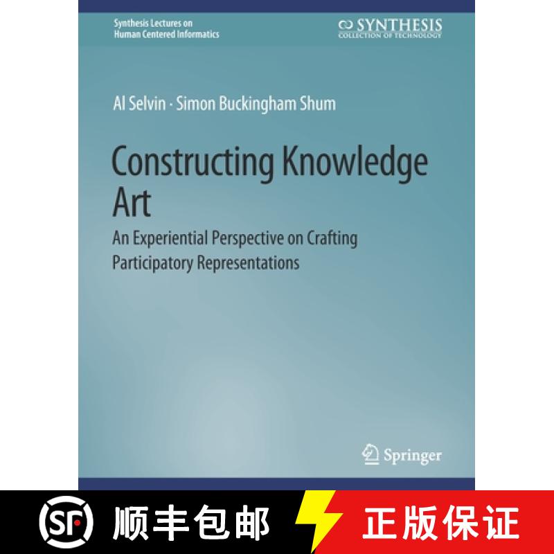 【3-4周达】Constructing Knowledge Art : An Experiential Perspective on Crafting Participatory Represe... [9783031010774]