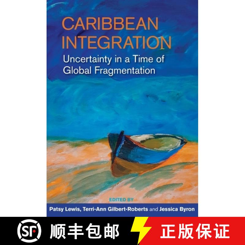 预订 Caribbean Integration: Uncertainty in a Time of Global Fragmentation [9789766408992]