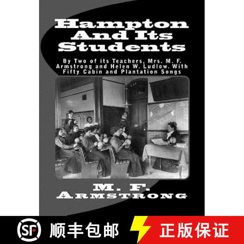 预订 Hampton And Its Students: By Two of its Teachers, Mrs. M. F. Armstrong and Helen W. Ludlow. With... [9781946640277]