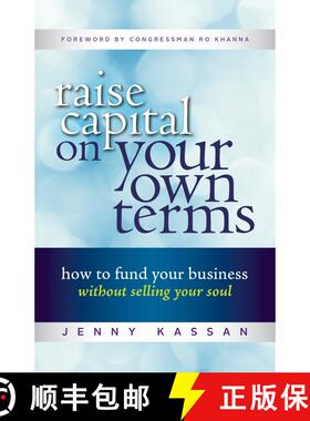 【3-4周达】Raise Capital on Your Own Terms: How to Fund Your Business without Selling Your Soul [9781523084715]
