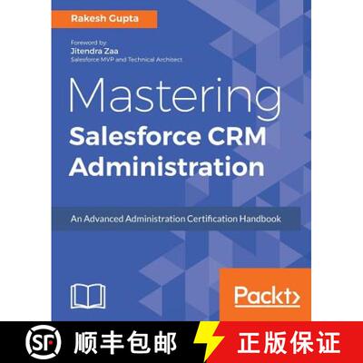 预订 Mastering Salesforce CRM Administration: An Advanced Administration Certification Handbook [9781786463180]