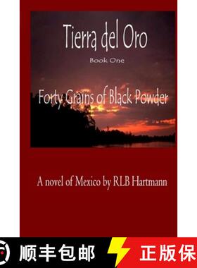 【3-4周达】Forty Grains of Black Powder: Book One of Tierra del Oro [9780615481845]