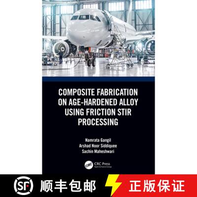 【3-4周达】Composite Fabrication on Age-Hardened Alloy Using Friction Stir Processing [9780367434175]