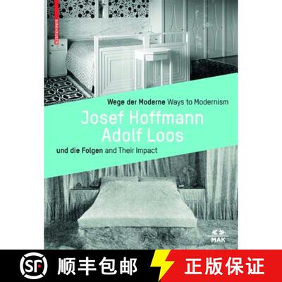 【3-4周达】Wege der Moderne / Ways to Modernism : Josef Hoffmann, Adolf Loos und die Folgen / and The... [9783035609219]
