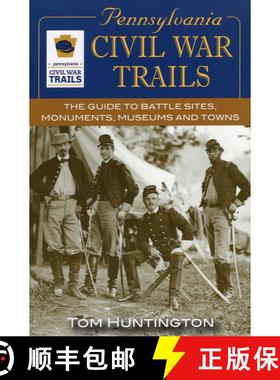 【3-4周达】Pennsylvania Civil War Trails: The Guide to Battle Sites, Monuments, Museums and Towns [9780811733793]