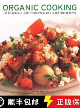 【3-4周达】Organic Cooking: 150 Deliciously Healthy Recipes Shown in 250 Photographs [9781781460078]
