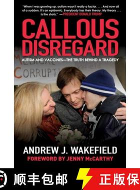 【3-4周达】Callous Disregard: Autism and Vaccines--The Truth Behind a Tragedy [9781510729667]