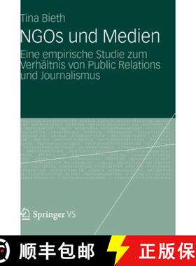 【3-4周达】NGOs Und Medien: Eine Empirische Studie Zum Verhältnis Von Public Relations Und Journalismus [9783531193489]