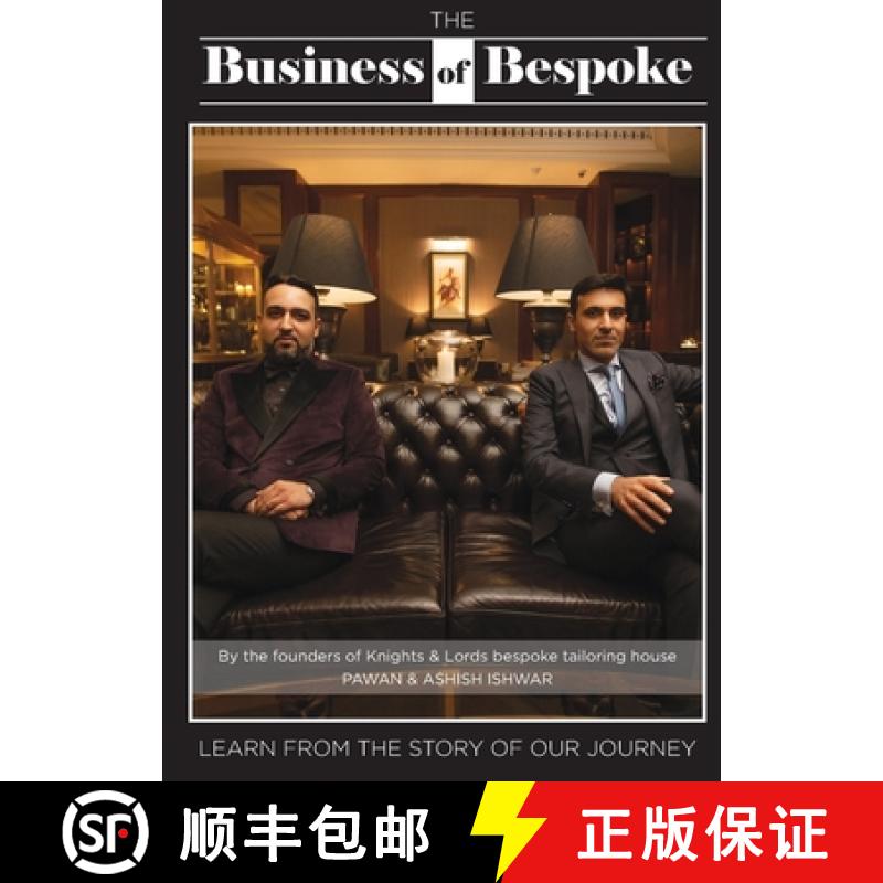 【3-4周达】The Business of Bespoke: By the founders of Knights & Lords Bespoke Tailoring House Pawan ... [9789948351627]