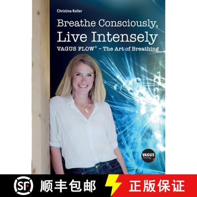 【3-4周达】Breathe Consciously, Live Intensely: VAGUS FLOW(R) - The Art of Breathing [9783952604120]