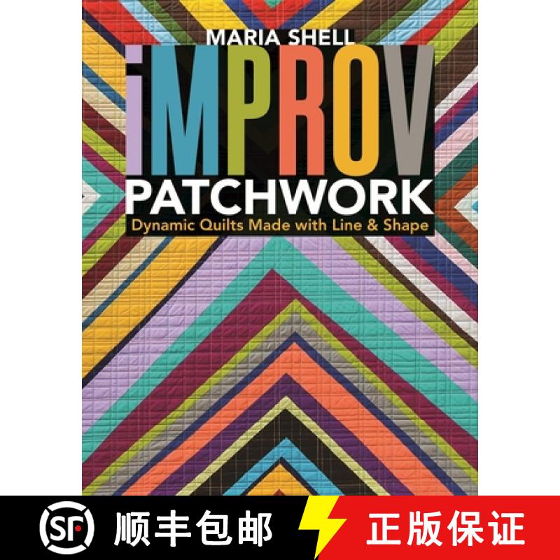 【2-3周达】Improv Patchwork: Dynamic Quilts Made with Line & Shape [9781617454967]