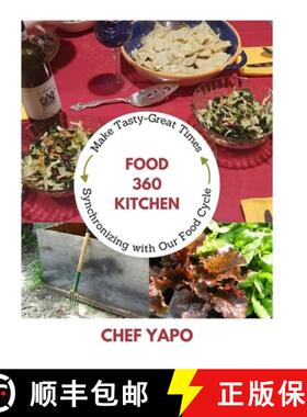 【3-4周达】Food 360 Kitchen: Make Tasty-Great Times Synchronizing with Our Food Cycle [9781387953431]