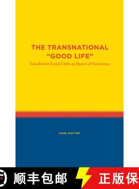 预订 The Transnational Good Life: Ecuadorian Social Clubs as Spaces of Resistance [9781469662503]