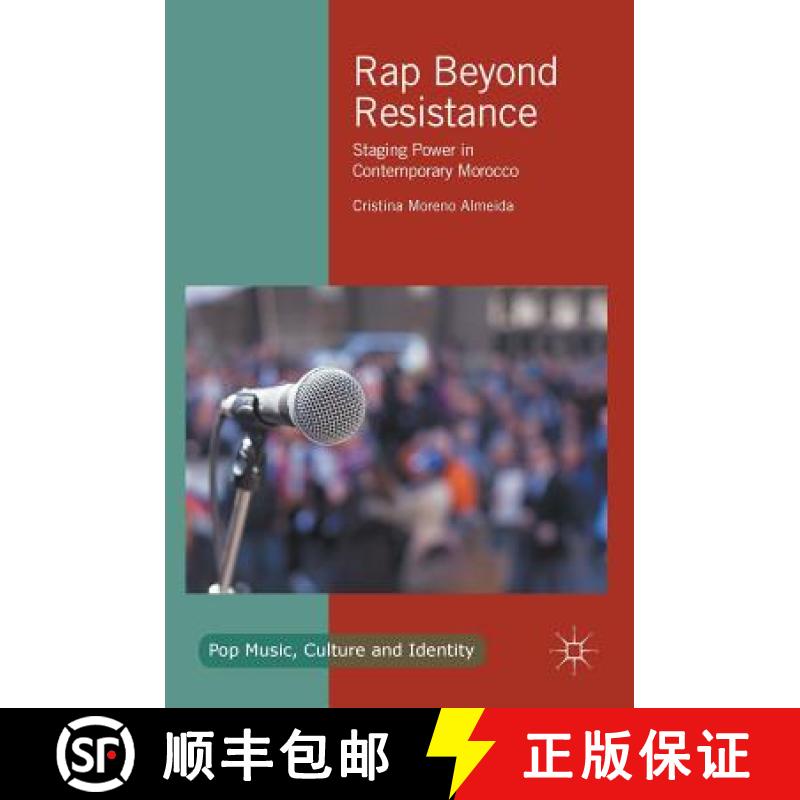 【3-4周达】Rap Beyond Resistance : Staging Power in Contemporary Morocco [9783319601823]