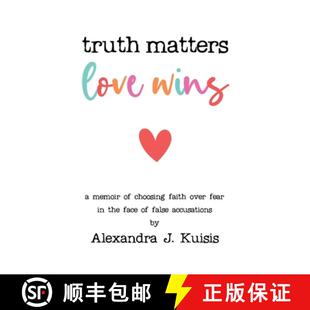 【3-4周达】Truth Matters, Love Wins: A Memoir of Choosing Faith over Fear in the Face of False Accusa... [9781958714775]