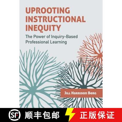 【3-4周达】Uprooting Instructional Inequity: The Power of Inquiry-Based Professional Learning [9781416630692]