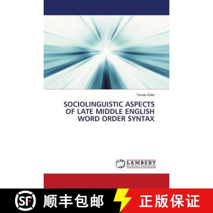 预订 SOCIOLINGUISTIC ASPECTS OF LATE MIDDLE ENGLISH WORD ORDER SYNTAX [9786203028430]