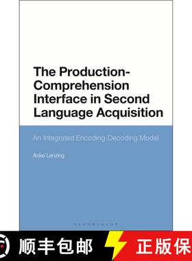 【3-4周达】The Production-Comprehension Interface in Second Language Acquisition: An Integrated Encod... [9781350148734]