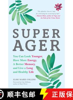 【3-4周达】Super Ager : You Can Look Younger, Have More Energy, a Better Memory, and Live a Long and ... [9781633537385]