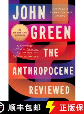 【3-4周达】人类世：无比矛盾和谐的生命笔记 The Anthropocene Reviewed: Essays on a Human-Centered Planet [9780525555247]
