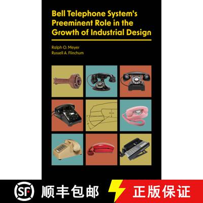 【3-4周达】精装 Bell Telephone System`s Preeminent Role in the Growth of Industrial Design [9781626711082]