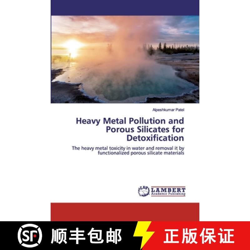 预订 Heavy Metal Pollution and Porous Silicates for Detoxification [9786200431318]