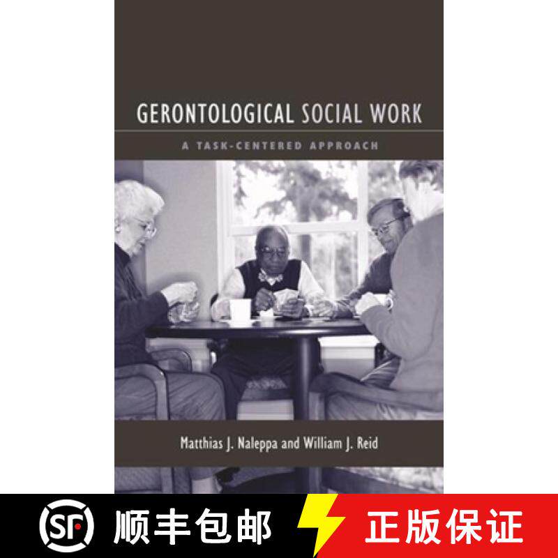 【3-4周达】Gerontological Social Work: A Task-Centered Approach [9780231115865]
