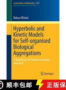 【3-4周达】Hyperbolic and Kinetic Models for Self-organised Biological Aggregations : A Modelling and... [9783030025854]