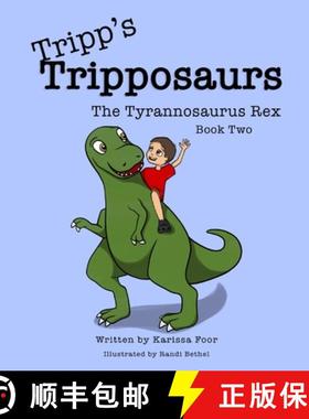 【3-4周达】Tripp's Tripposaurs-The Tyrannosaurus Rex Book 2: Tripp's Tripposaurs [9781734243932]