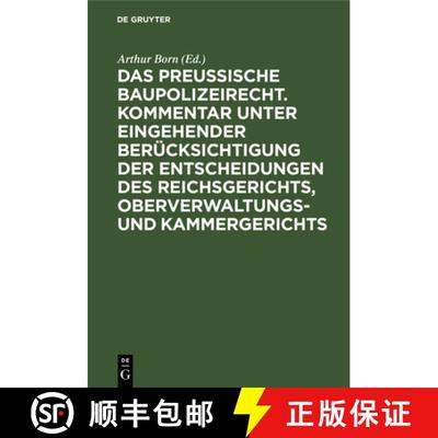 【3-4周达】Preussische Baupolizeirecht. Kommentar Unter Eingehender Berucksichtigung Der Entscheidung... [9783111313290]