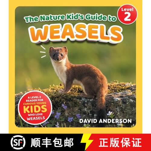 【3-4周达】The Nature Kid's Guide to Weasels: A Level 2 Reader for Curious Young Kids Who Love Weasels! [9798898181598]