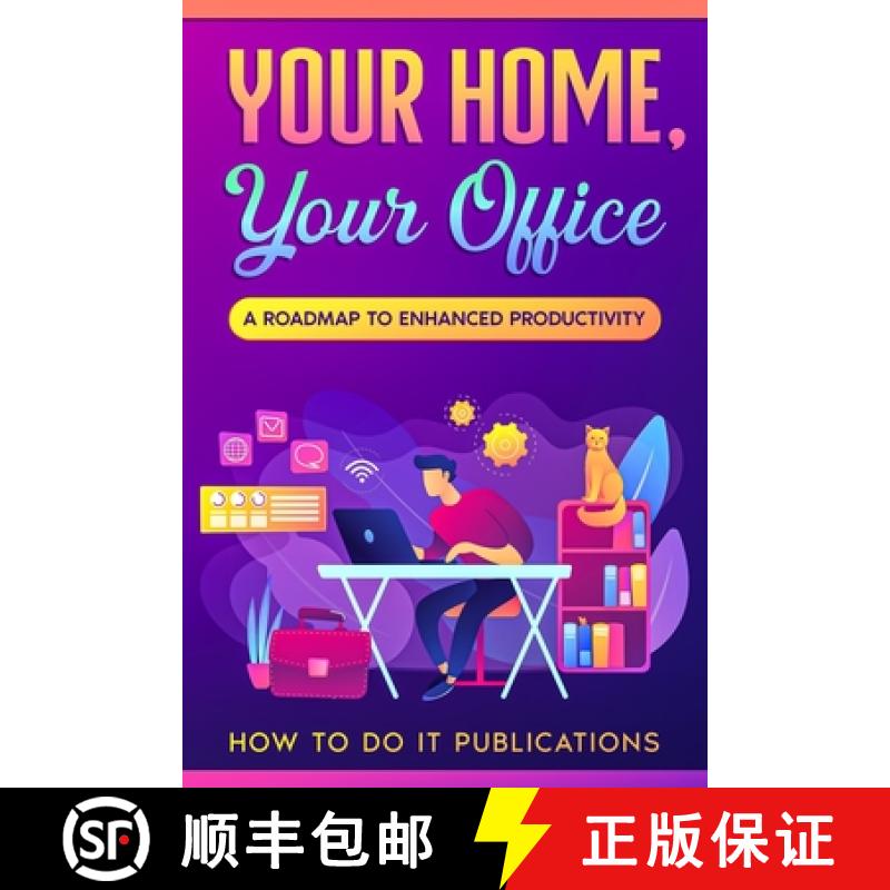 【2-3周达】Your Home, Your Office: A Roadmap to Enhanced Productivity [9781456642105]