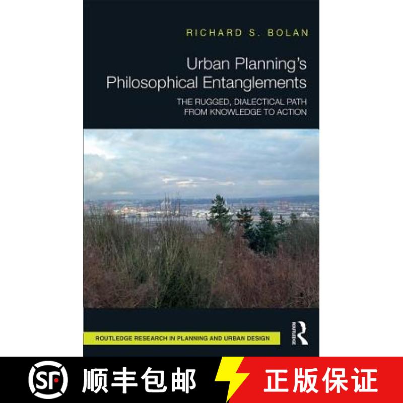 【3-4周达】Urban Planning's Philosophical Entanglements: The Rugged, Dialectical Path from Knowledge ... [9781138233591]