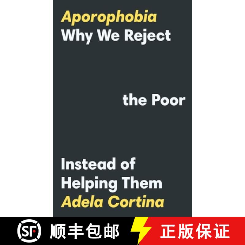 【3-4周达】恐惧症：为什么我们排斥穷人而不是帮助他们 Aporophobia: Why We Reject the Poor Instead of He... [9780691205526]