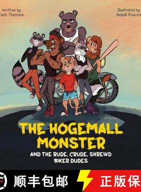 【3-4周达】The Hogemall Monster and the Rude, Crude, Shrewd Biker Dudes [9798987109632]