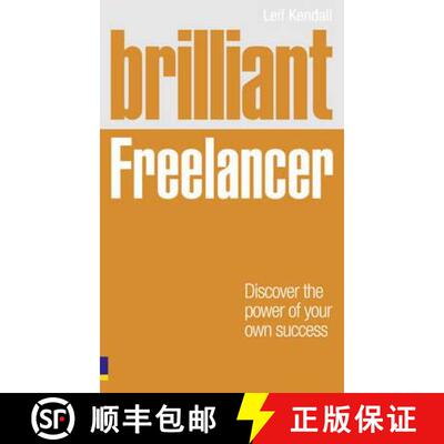 Brilliant Freelancer: Discover the power of your own success (Freelance/Freelancing) [9780273744634]