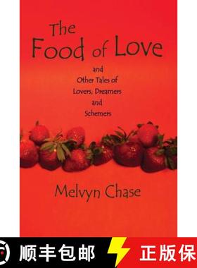 预订 The Food of Love: And Other Tales of Lovers, Dreamers and Schemers [9781632930071]