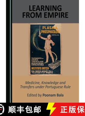 预订 Learning from Empire : Medicine, Knowledge and Transfers under Portuguese Rule [9781527515925]