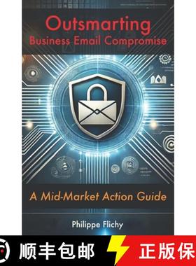 预订 Outsmarting Business Email Compromise: A Mid-Market Action Guide [9798218591465]