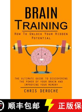 预订 Brain Training: How To Unlock Your Hidden Potential (The Ultimate Guide to Discovering the Power... [9781998927630]
